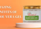 Amazing Benefits of Aloe Vera Gel