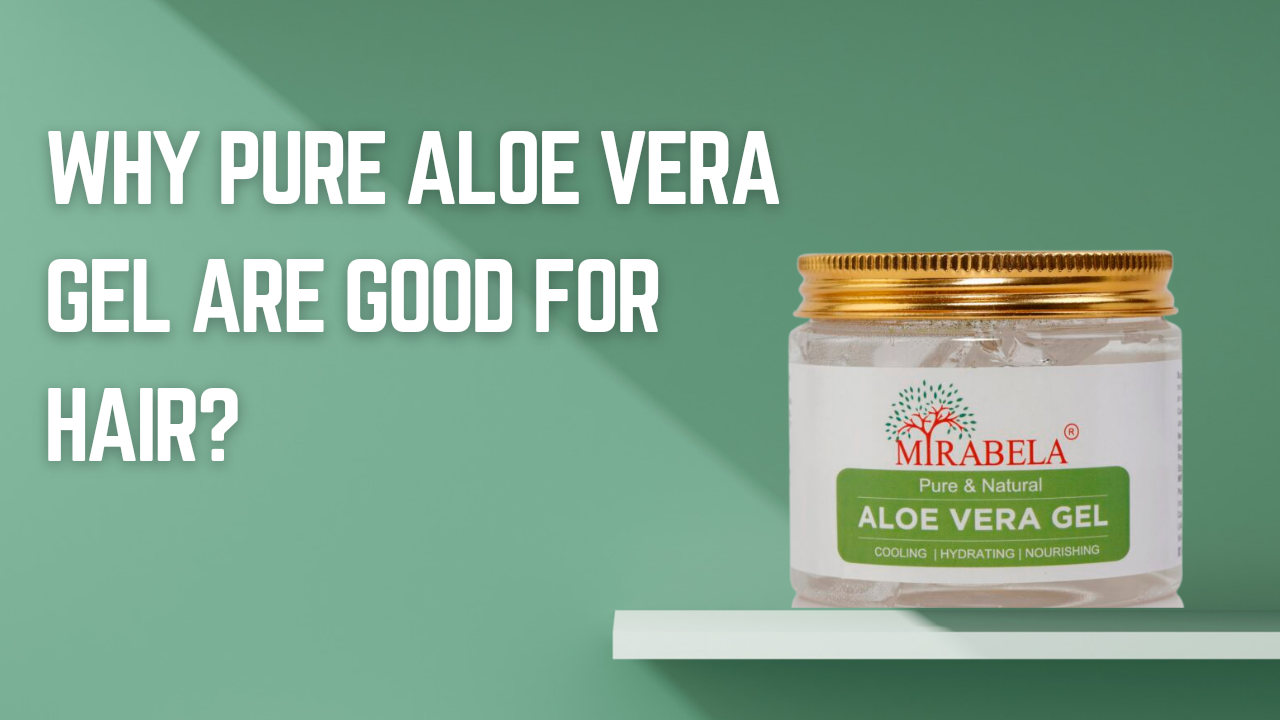 Why Pure Aloe Vera Gel Are Good For Hair?