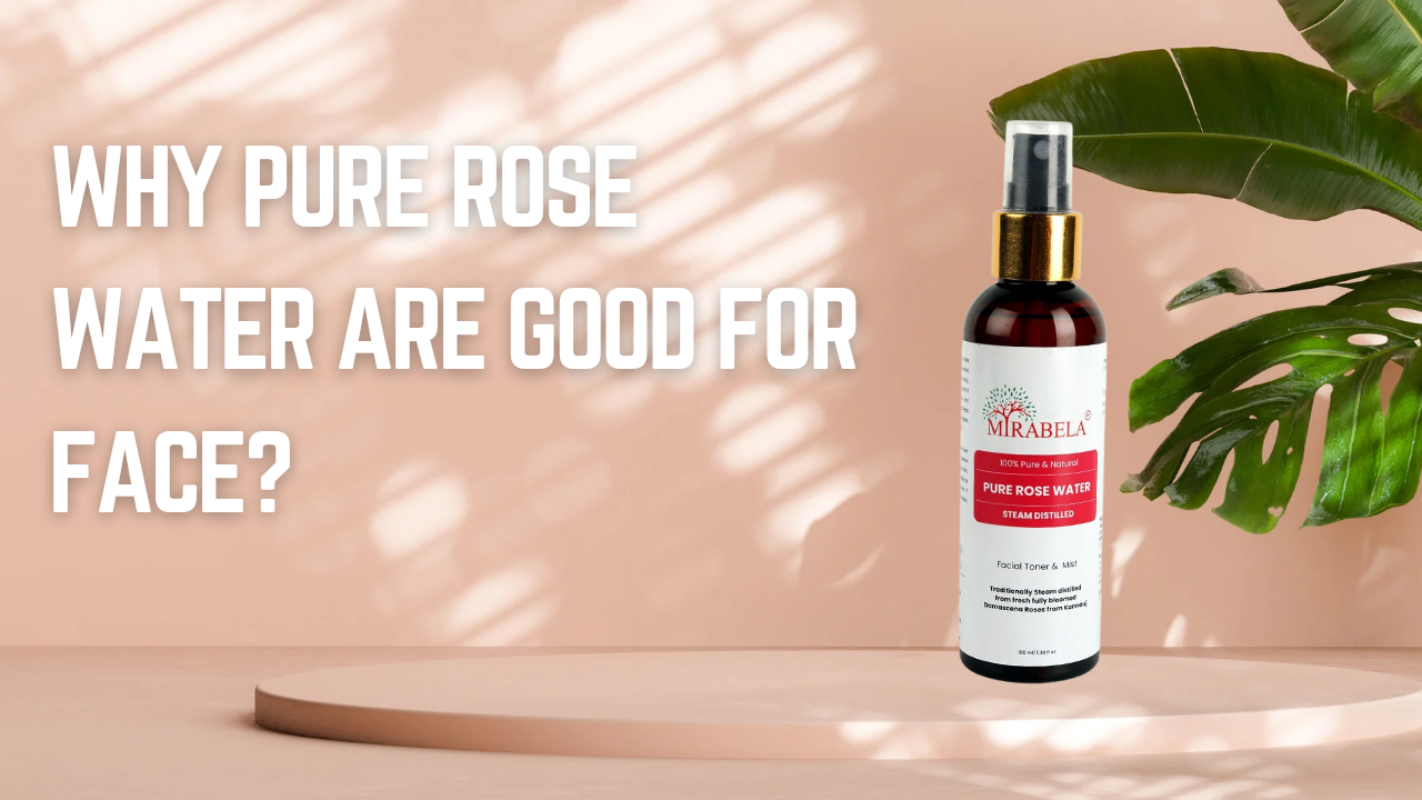 why pure rose water is good for face